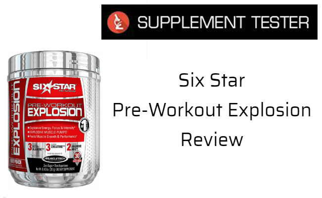 Six Star Pre-Workout Explosion Review